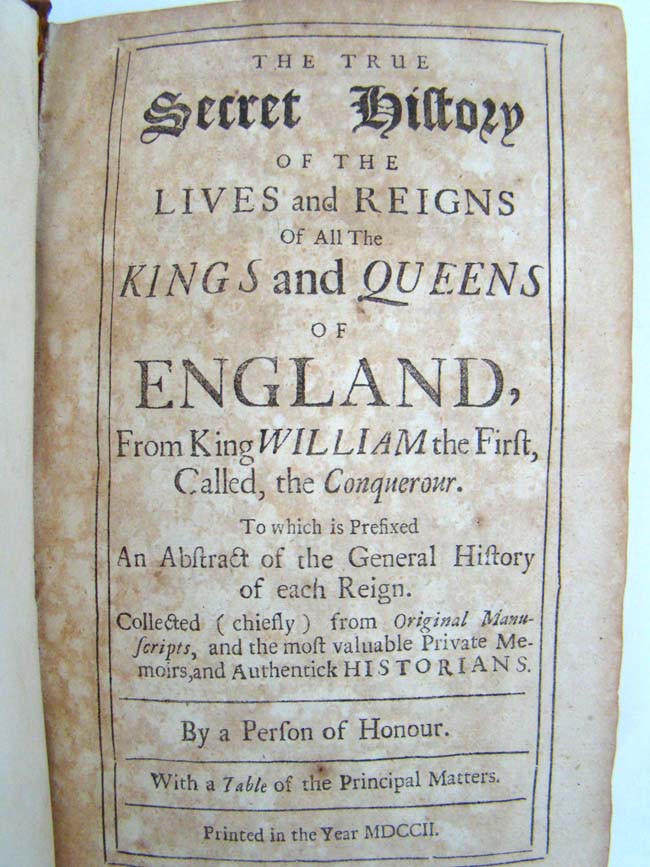 The Secret History of the Lives and Reigns of all the Kings and Queens of England published in 1702